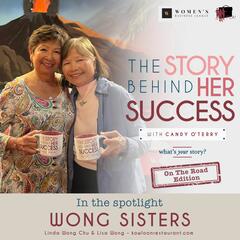 Wong Sisters: Linda Wong Chu & Lisa Wong kowloonrestaurant.com  -307 - The Story Behind Her Success