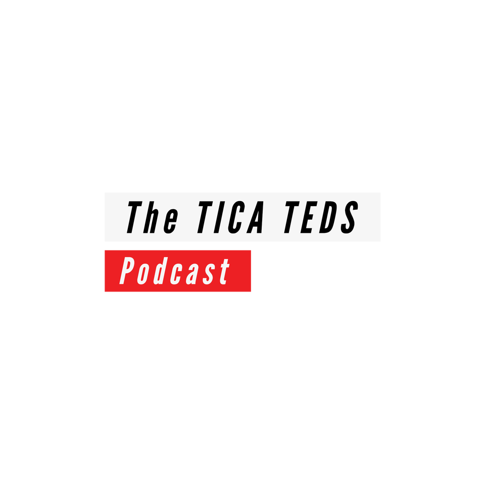 The TICA TEDS Podcast