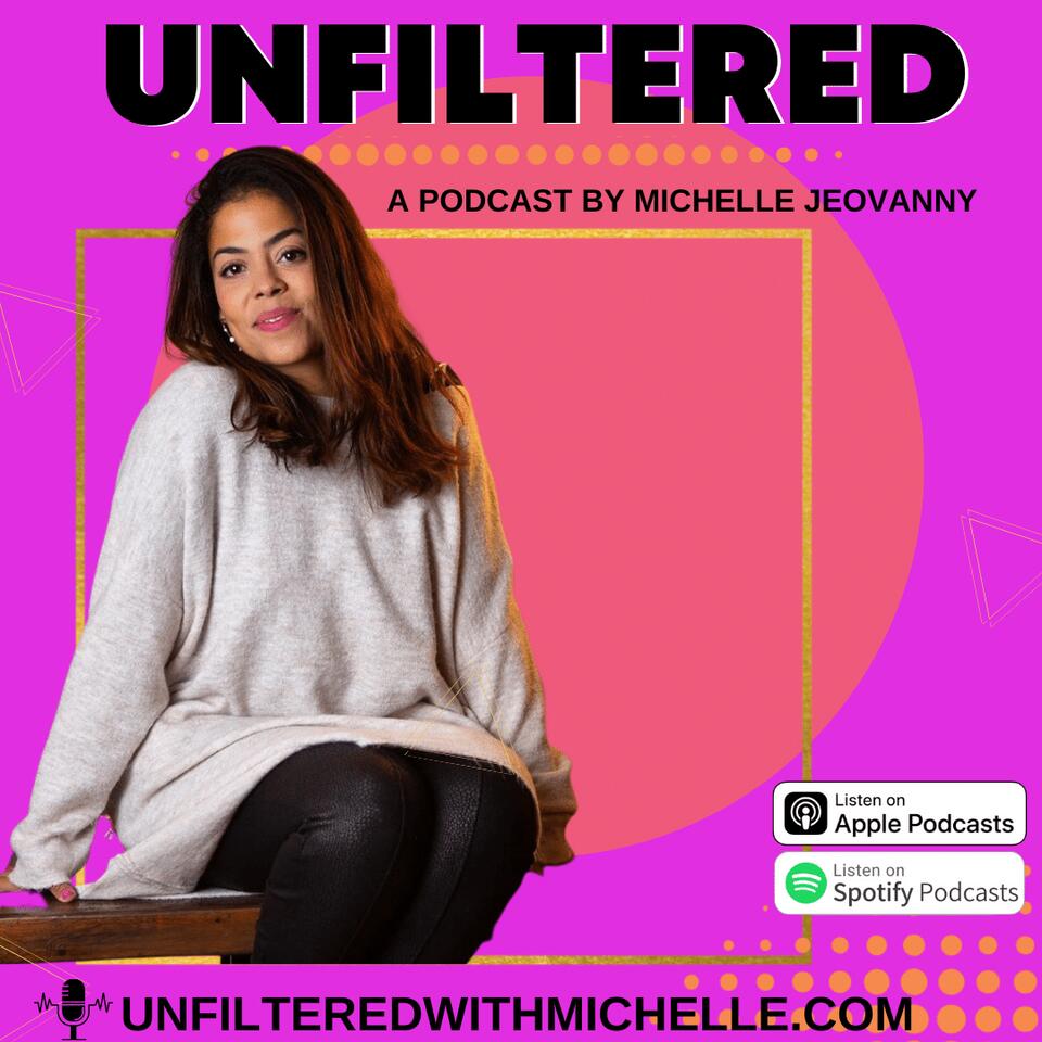 Unfiltered with Michelle Jeovanny