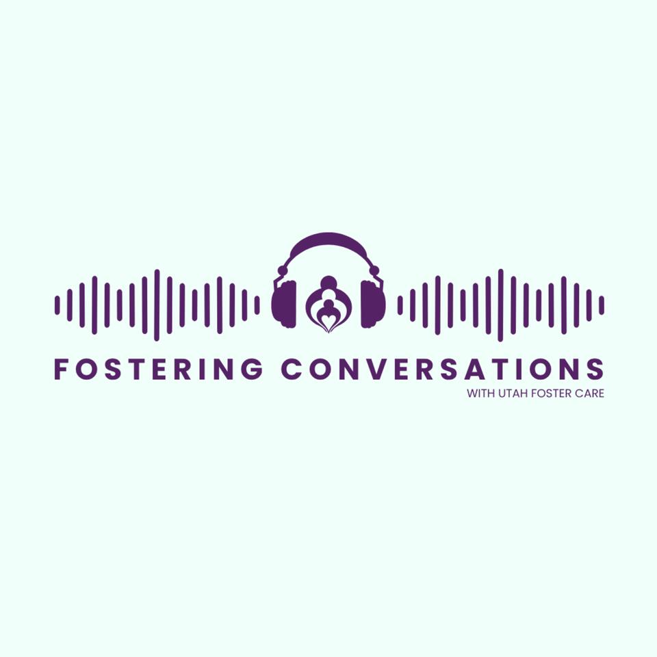 Fostering Conversations with Utah Foster Care