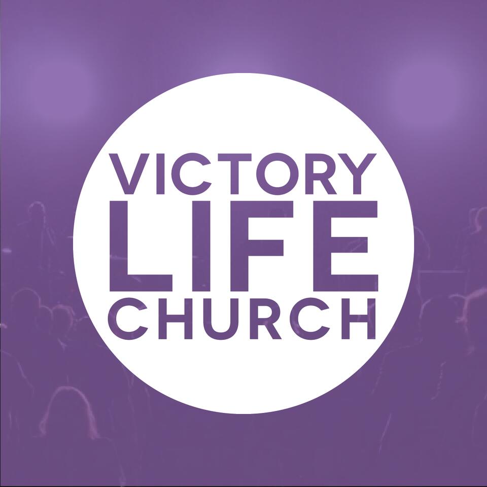 Victory Life Church Teachings Podcast