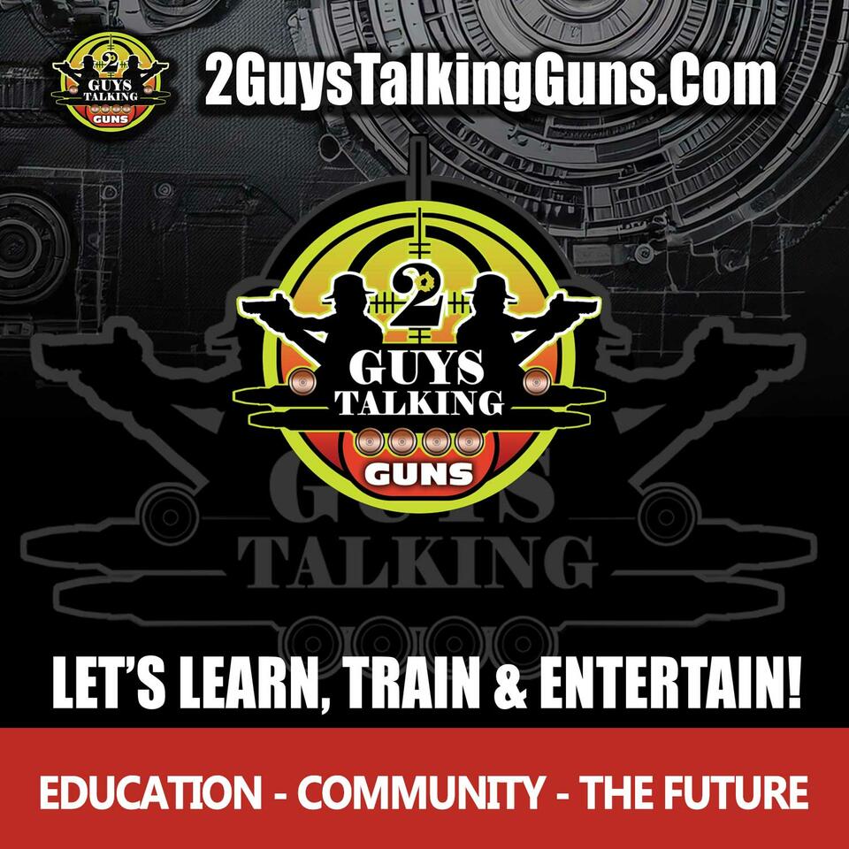 2GuysTalkingGuns - Education, Community & The Future