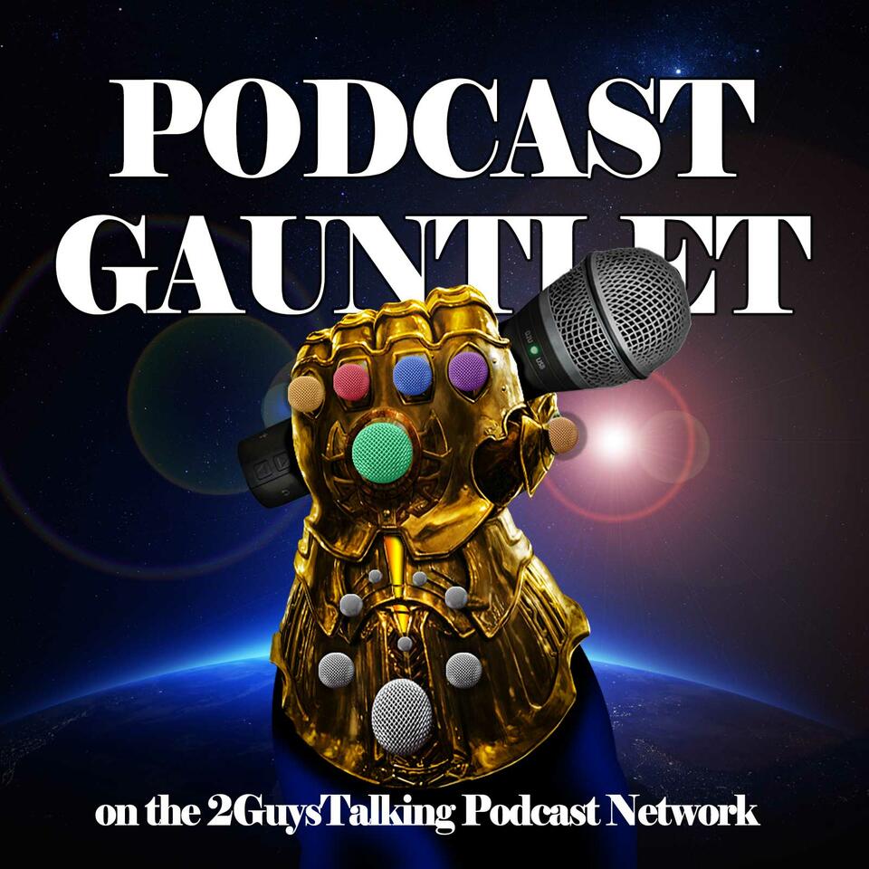 The Podcast Gauntlet - Throw Down, Discuss, Rise & Shine in Podcasting