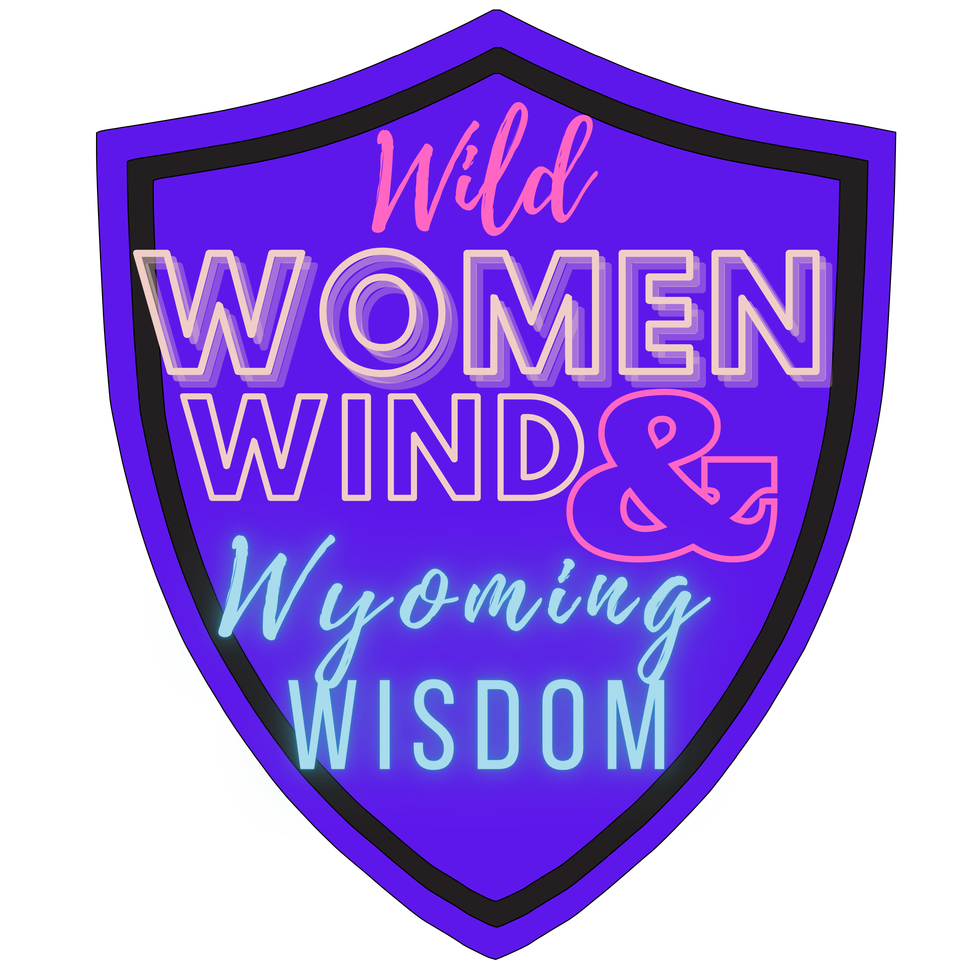 Wild Women, Wind and Wyoming Wisdom