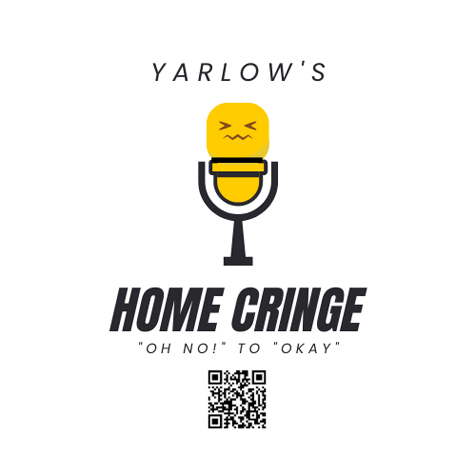Yarlow Home Cringe Show