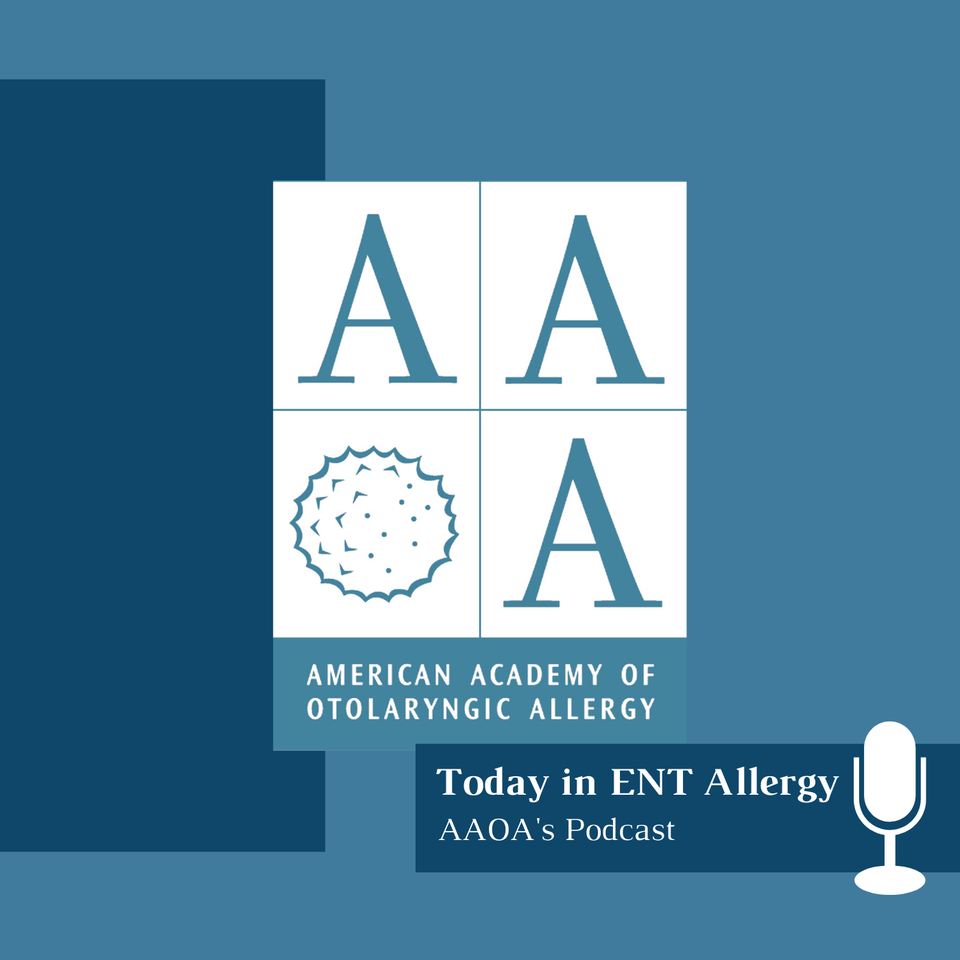 Today in ENT Allergy: AAOA's Podcast