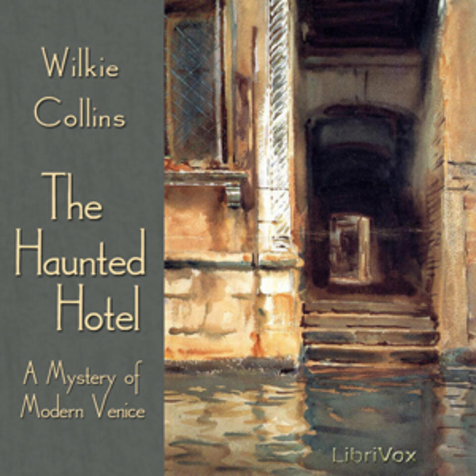 Haunted Hotel, A Mystery of Modern Venice, The by Wilkie Collins (1824 - 1889)