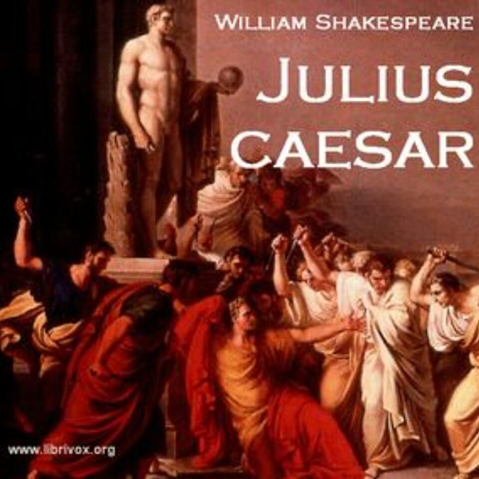 Julius Caesar by William Shakespeare (1564 - 1616)