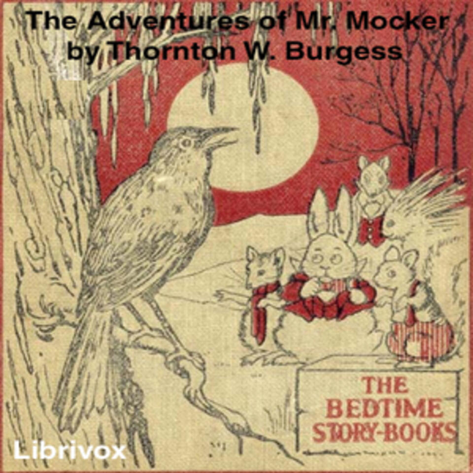 Adventures of Mr. Mocker (Dramatic Reading), The by Thornton W. Burgess (1874 - 1965)