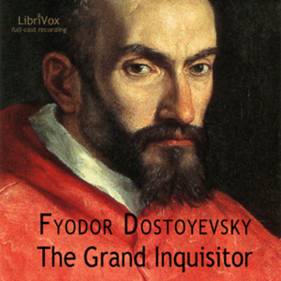 Grand Inquisitor (dramatic reading), The by Fyodor Dostoyevsky (1821 - 1881)