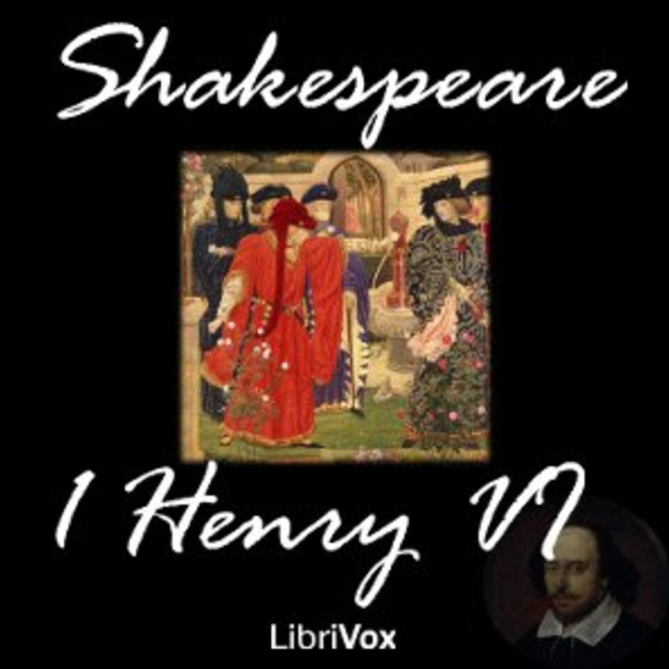 Henry VI, Part 1 by William Shakespeare (1564 - 1616)