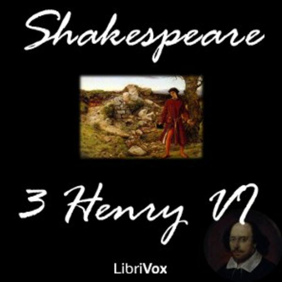 Henry VI, Part 3 by William Shakespeare (1564 - 1616)