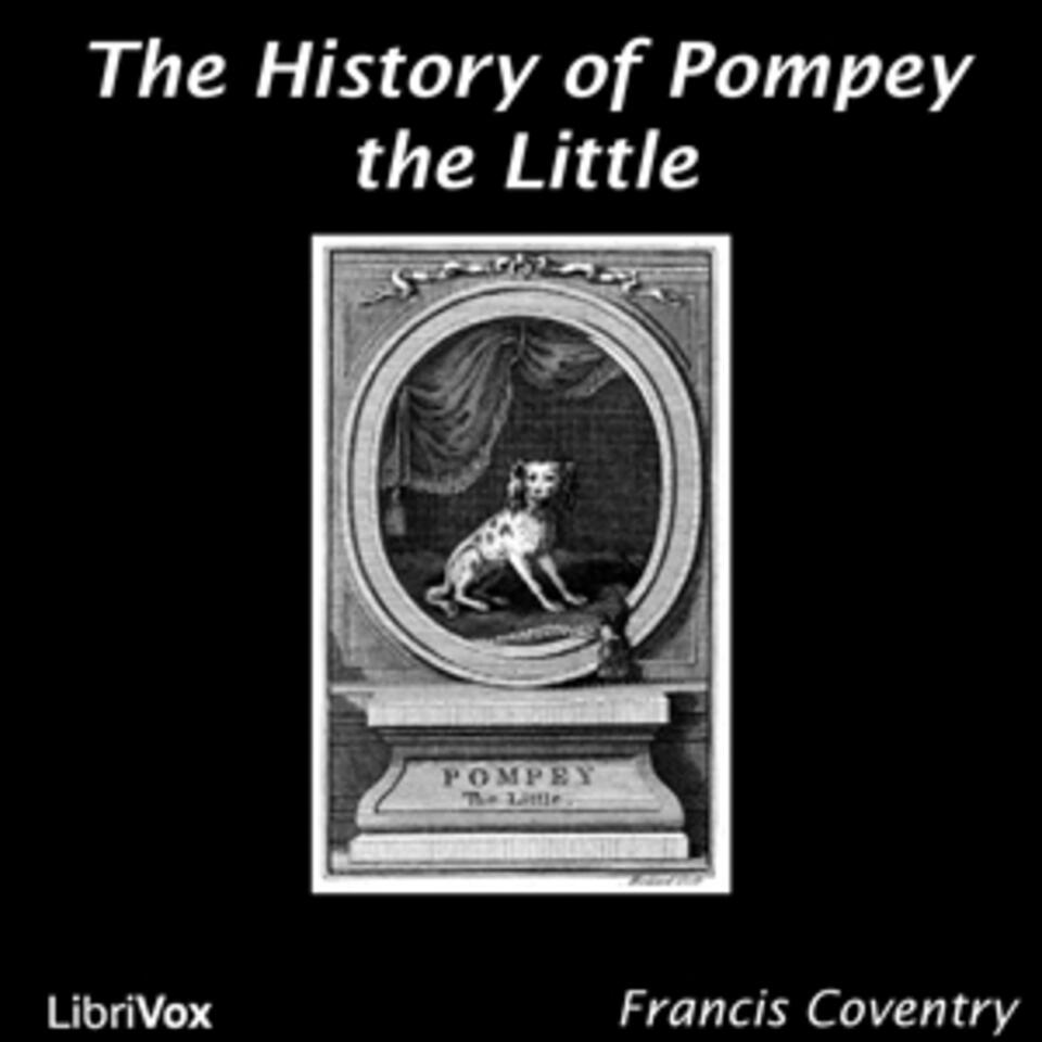 History of Pompey the Little, The by Francis Coventry (1725 - 1754)