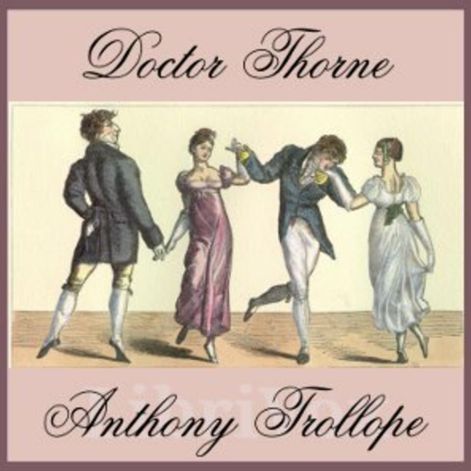 Doctor Thorne by Anthony Trollope (1815 - 1882)