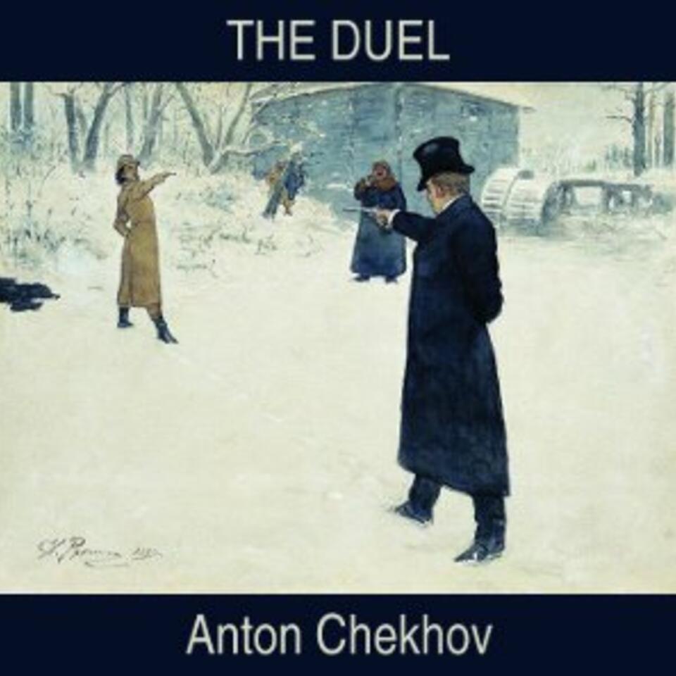 Duel, The by Anton Chekhov (1860 - 1904)