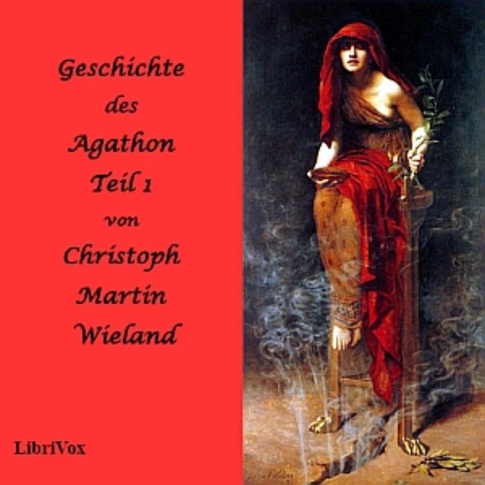 Geschichte des Agathon, Teil 1 by Christoph Martin Wieland (1733 - 1813)