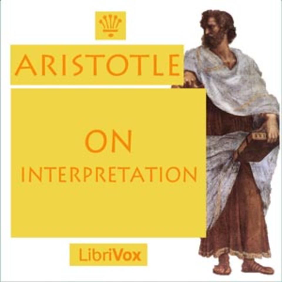 On Interpretation by Aristotle (384 BCE - 322 BCE)