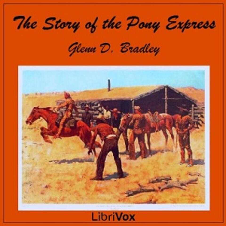 Story of the Pony Express, The by Glenn D. Bradley (1884 - 1930)