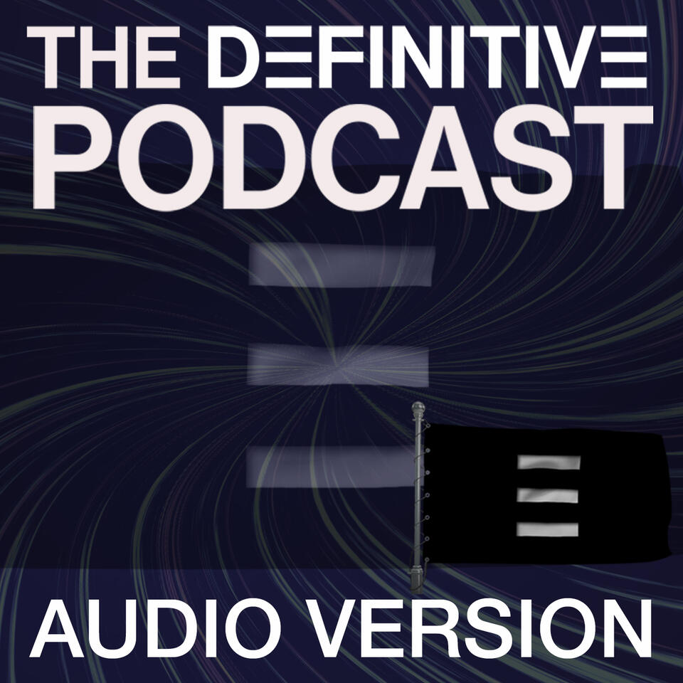 The Definitive Podcast (Audio)
