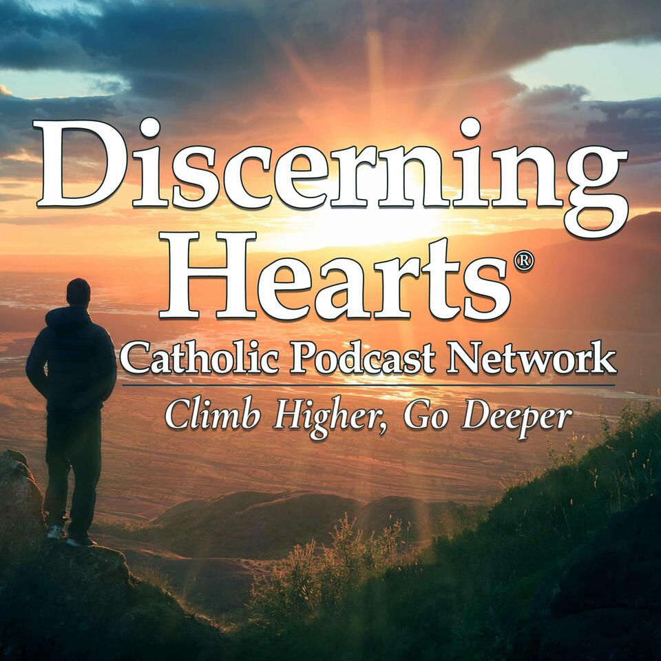 Discerning Hearts - Catholic Podcasts