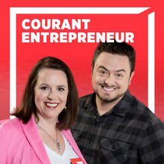 108. La relève - Courant Entrepreneur