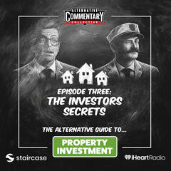 Property Investment - Ep Three: The Investors Secrets - The Alternative Guide To...