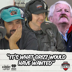 "It's What Grizz Would Have Wanted" - The Agenda