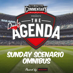 Daily Agenda: "Sunday Scenario Omnibus Ep 1" - The Agenda