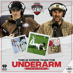 "This Is Worse Than The Underarm" - The Agenda