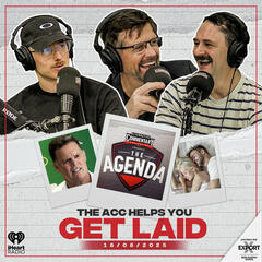 "The ACC Helps You Get Laid" - The Agenda