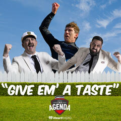 "Give 'Em A Taste" - The Agenda