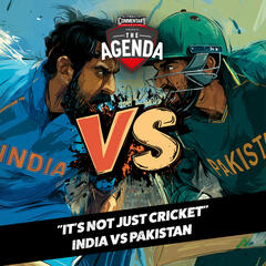 "VERSUS - Episode Two: "It's Not Just Cricket" India Vs Pakistan" - The Agenda