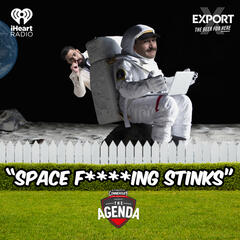 "Space F***ing Stinks" - The Agenda