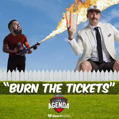 "Burn The Tickets" - The Agenda