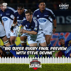 "Big Super Rugby Final Preview With Steve Devine" - The Agenda
