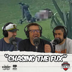 "Chasing The Fux" - The Agenda