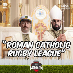 "Roman Catholic Rugby League" - The Agenda