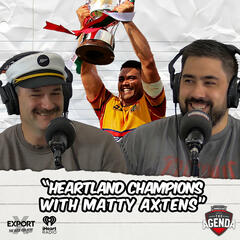 "Heartland Champions With Matty Axtens" - The Agenda