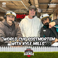 "World Cup Postmortem With Kyle Mills" - The Agenda