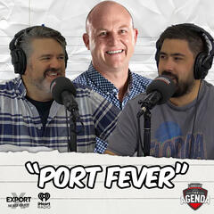 "Port Fever" - The Agenda