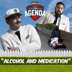 "Alcohol And Medication" - The Agenda
