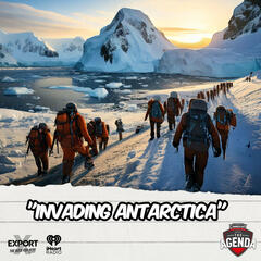 "Invading Antarctica" - The Agenda
