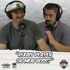"Rugby Player Or Mob Boss?" - The Agenda