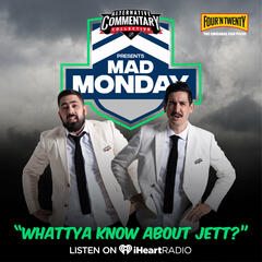 "Whattya Know About Jett?" - Mad Monday