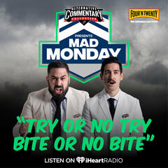 "Try Or No Try Bite Or No Bite"  - Mad Monday