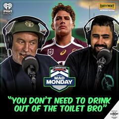 "You Don't Need To Drink Out Of The Toilet Bro" - Mad Monday