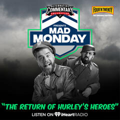 "The Return Of Hurley's Heroes" - Mad Monday
