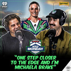 "One Step Closer To The Edge And I'm Michaela Brake" - Mad Monday