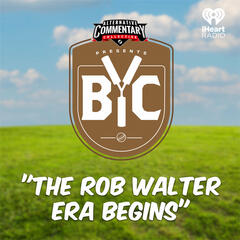 "The Rob Walter Era Begins"  - The BYC Podcast