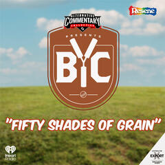 "Fifty Shades Of Grain" - The BYC Podcast